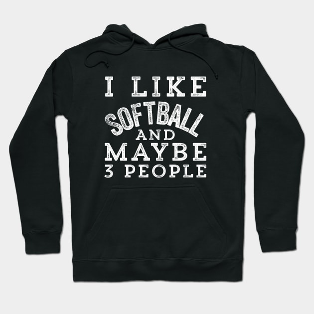 i like softball and maybe 3 people Hoodie by kirkomed